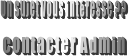 Un sujet vous intéresse ??        Contacter Admin